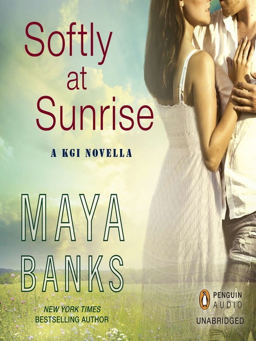 Title details for Softly at Sunrise by Maya Banks - Available
